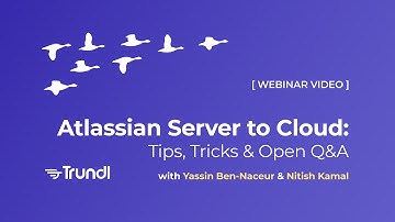 Atlassian Server to Cloud Migration Webinar | Trundl