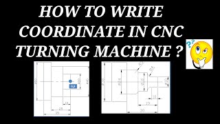 HOW TO WRITE COORDINATE IN CNC TURNING MACHINE