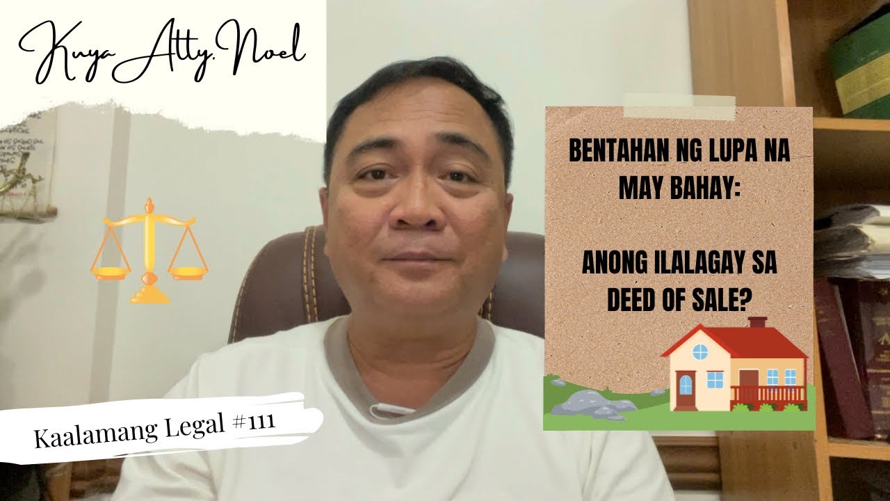 Bentahan ng Lupa na may Bahay Anong ilalagay sa Deed of Sale