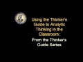 Using the Thinker's Guide to Analytic Thinking in the Classroom   From the Thinker's Guide Series