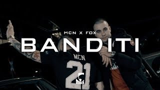 Video thumbnail of "MCN x FOX - Banditi"