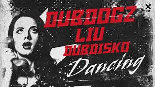 Dubdogz, Liu, Dubdisko - Dancing (Hub Records)