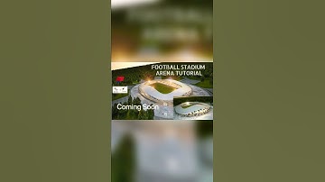 FOOTBALL STADIUM  ARENA TUTORIAL