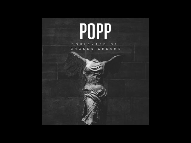 Popp - Boulevard of Broken Dreams