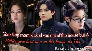 Step Mom Ki€ked you out of the house but A Billionaire [Taehyung ff] #btsff #taehyungff #oneshot