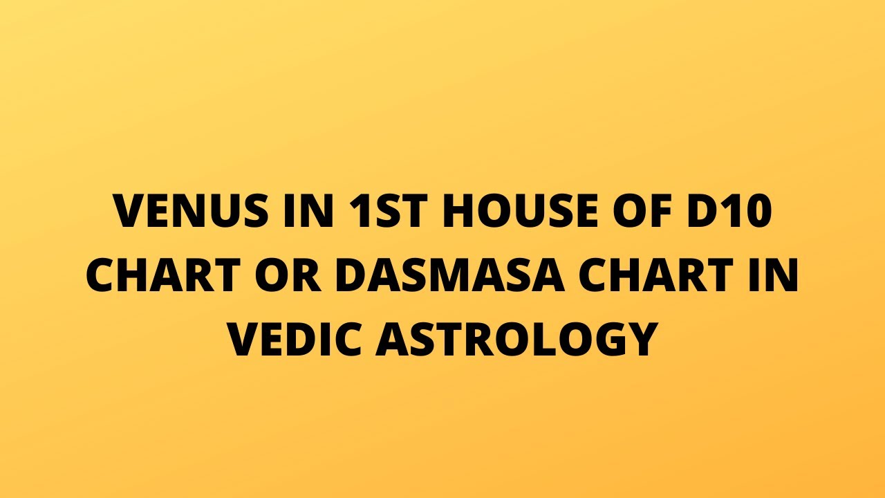 Venus in 1st house of dasamsa chart in vedic astrology - YouTube