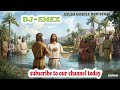 Djemex non stop ateso gospel non stop fujji 4to studio order