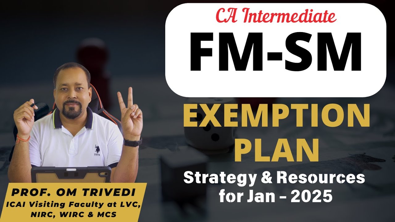 #fmsm CA Inter FM-SM Exemption Strategy for Jan 2025 by Om Sir with ...