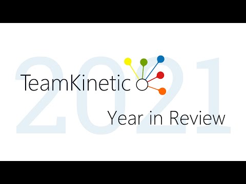 TeamKinetic: 2021 Review