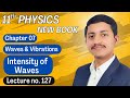 Intensity of Waves | Class 11 Physics New Book Chapter 7