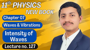 Intensity of Waves | Class 11 Physics New Book Chapter 7
