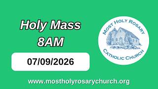 Holy Mass 8AM - 07/09/26