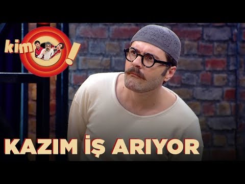 Kim O! 17. Bölüm | Kazım İş Arıyor