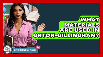 What Materials Are Used In Orton-Gillingham? - Special Education Learning