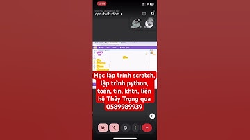 Học lập trình scratch, lập trình python, toán, tin, khtn, liên hệ Thầy Trọng qua 0589989939
