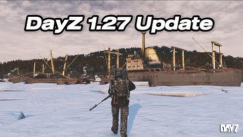 DayZ 1.27: Map Changes, New Animations, New Wooden VSD, and More!