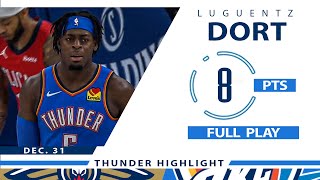 Luguentz Dort&#39;s Full Boxscore Play: 8 PTS, 3 REB vs Pelicans | 2020-21 Season - 12.31.20