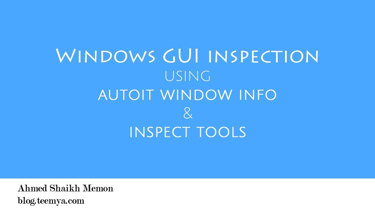 Windows GUI Inspection using AutoIt Window Info & Inspect Tools YouTube