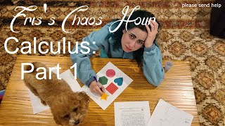 Eriss Chaos Hour: How to do Calculus (Part 1)