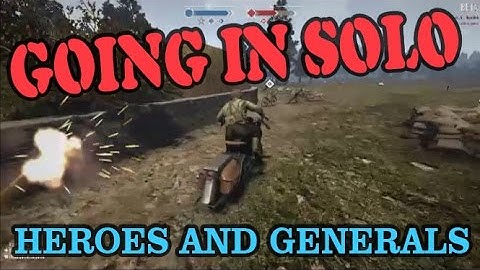 Going in Solo - Heroes and Generals