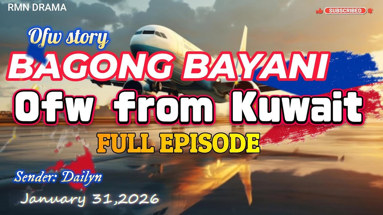 BAGONG BAYANI | FULL EPISODE | SENDER: DAILYN OFW SA KUWAIT/DH | JANUARY 31,2026