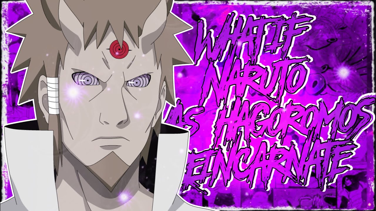 What If Naruto was Hagoromo's Reincarnate, The Movie