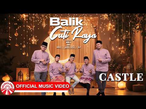 Castle - Balik Cuti Raya | Lagu Hari Raya 2026 [Official Music Video HD]