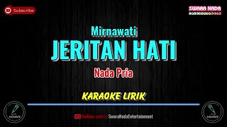 Jeritan Hati - Karaoke Nada Pria | Mirnawati