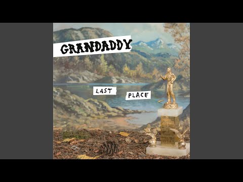 Grandaddy — Oh She Deleter : ()