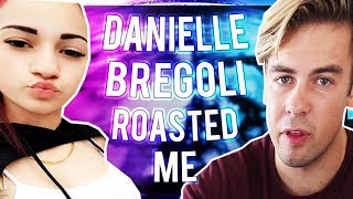 DANIELLE BREGOLI ROASTED ME!!