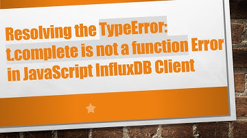Resolving the TypeError: t.complete is not a function Error in JavaScript InfluxDB Client