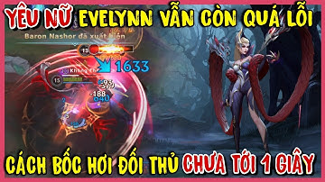 TỐC CHIẾN : EVELYNN Vẫn Là Quái Vật Ở Trong Rừng, Cách Đi Gank Hiệu Quả Phát Nào Cũng Lụm