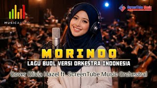 Olivia Hazel – Morindo (Lagu Buol versi Orkestra Indonesia) feat ScreenTube Music Orchestral