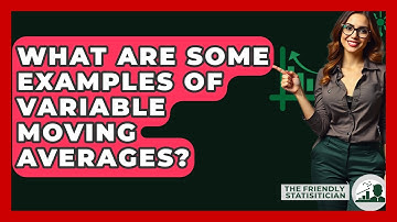 What Are Some Examples Of Variable Moving Averages? - The Friendly Statistician