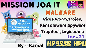 MALWARE -:VIRUS,WORM,RANSOMEWARE ,TROJAN ,LOGIC BOMB||JOA IT CRASH COURSE || HPSSSB || HPU ||PART-21