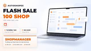 Ảnh thu nhỏ video: ShopManager – Quản Lý & Tự Động Tạo Flash Sale Shopee 100 Shop | Cấu Hình 1 Lần Dùng Cả Năm