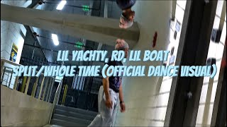 LIL VACHTY, RD, LIL BOAT - SPLIT/WHOLE TIME (OFFCIAL DANCE VISUAL)