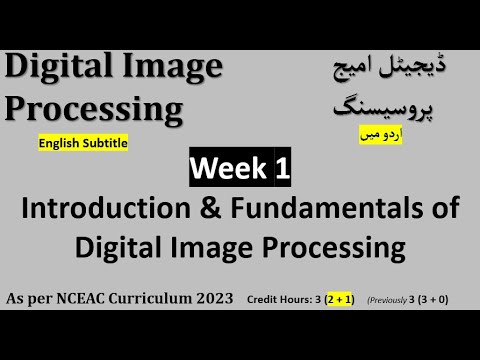 week 1: Introduction & Fundamentals of Digital Image Processing ...