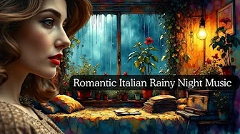 Italian Instrumental Rain Music ๐ถ Peaceful Italian Rain Night ๐ง๏ธ Relaxing Window View Music