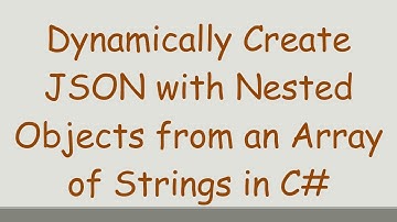 Dynamically Create JSON with Nested Objects from an Array of Strings in C#