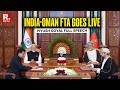 India Oman FTA Goes Live Piyush Goyal Announces 98 Duty Free Tariff Lines For Indian Exports 