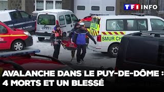 Avalanche dans le Puy-de-Dôme : 4 morts et un blessé