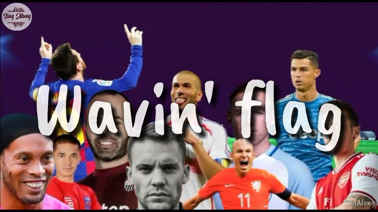 Wavin' Flag [Football cuts] -_K'NAAN (lyrical) | MESSI | RONALDO | OZIL ...