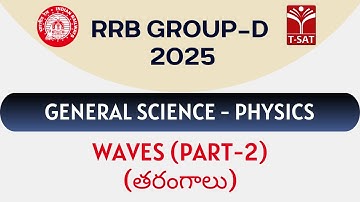 RRB Group D - General Science - Physics - Waves (తరంగాలు) (Part-2) | T-SAT