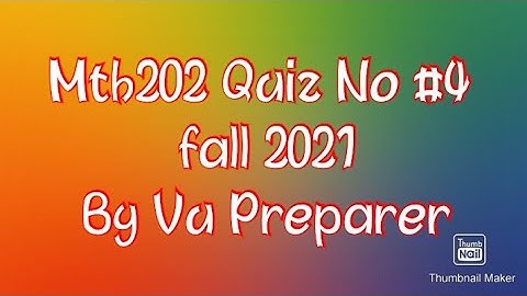 Mth 202 Quiz No # 4 | Fall 2021| Mth202| Last Date 22Feb 2022|