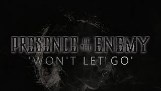 PRESENCE OF THE ENEMY -  Won't Let Go (OFFICIAL LYRIC VIDEO)