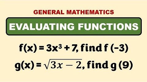 Evaluating Functions - General Mathematics by Math Teacher Gon