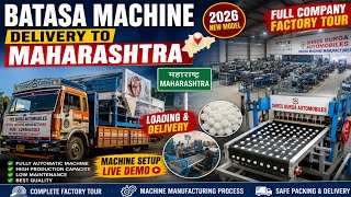 Batasa Machine Delivery To Maharashtra 🚛 | Full Company Factory Tour &amp; Machine Setup 2026