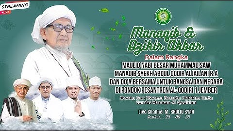 MAULID NABI MUHAMMAD SAW & DZIKIR MANAQIB DI PON.PES. AL-QODIRI JEMBER 1446H - 25 SEPTEMBER 2025
