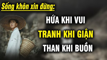 Sống ở đời xin đừng: Hứa cho vui, tranh khi giận, than khi buồn | Ngẫm Plus